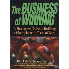 The Business of Winning: A Manager's Guide to Building a Championship Team at Work