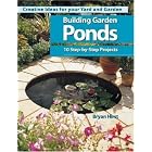 Building Garden Ponds (Creative Ideas for Your Yard and Garden) by Bryan Hirst