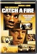 Catch a Fire
