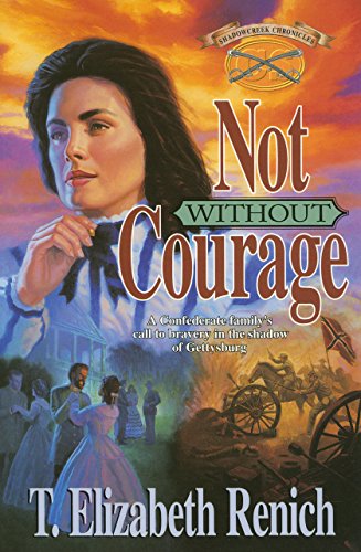 Not Without Courage (Shadowcreek Chronicles Book 3), by T. Elizabeth Renich