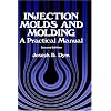 Injection Molds and Molding - A practical manual, Second Edition