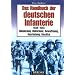 Das Handbuch der deutschen Infanterie 1939 - 1945: Gliederung, Uniformen, Bewaffnung, Ausr�stung, Eins�tze