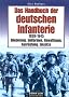 Das Handbuch der deutschen Infanterie 1939 - 1945: Gliederung, Uniformen, Bewaffnung, Ausr�stung, Eins�tze