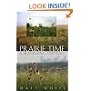 Prairie Time: A Blackland Portrait (Sam Rayburn Series on Rural Life, sponsored by Texas A&M University-Commerce)