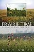 Prairie Time: A Blackland Portrait (Sam Rayburn Series on Rural Life)