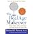 The Real Age Makeover: Take Years Off Your Looks and Add Them to Your Life