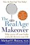 The Real Age Makeover: Take Years Off Your Looks and Add Them to Your Life