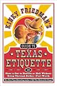 Kinky Friedman's Guide to Texas Etiquette: Or How to Get to Heaven or Hell Without Going Through Dallas-Fort Worth