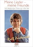 Produkt-Bild: Meine Lieder, meine Freunde: Texte, Begegnungen, Erinnerungen 1974 - 1994