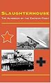 Slaughterhouse: The Handbook of the Eastern Front