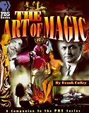The Art of Magic: The Companion to the Pbs Special