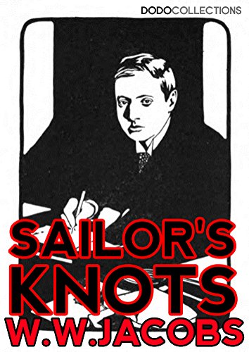 Sailor's Knots (W.W. Jacobs Collection)
