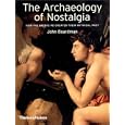 The Archaeology of Nostalgia: How the Greeks Re-Created Their Mythical Past by John Boardman