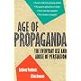 Age of Propaganda: The Everyday Use and Abuse of Persuasion