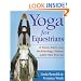 Yoga for Equestrians: A New Path for Achieving Union with the Horse