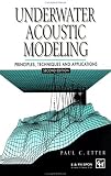 Underwater Acoustic Modeling: Principles, techniques and applications