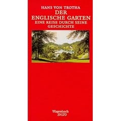 Der Englische Garten. Eine Reise durch seine Geschichte. (Wagenbach SALTO)