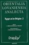 Egypt at its Origins 2: Proceedings of the International Conference "Origin of the State. Predynastic and Early Dynastic Egypt", Toulouse (France), ... Analecta) (Orientalia Lovaniensia Analecta)