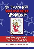So You're Not Wonder Woman?