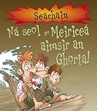 Na seol go meiricea aimsir an ghorta!