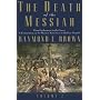 The Death of the Messiah, From Gethsemane to the Grave, Volume 2: A Commentary on the Passion Narratives in the Four Gospels (The Anchor Yale Bible Reference Library)