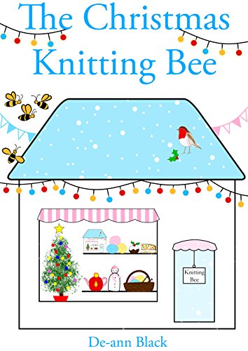 THE CHRISTMAS KNITTING BEE (Sewing, Knitting & Baking series Book 3)