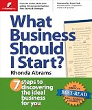 What Business Should I Start?: 7 Steps to Discovering the Ideal Business for You