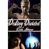 Destiny Divided (Shadows of Destiny) ~ Leia Shaw