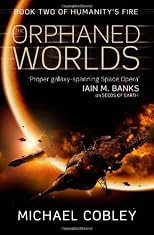 The Orphaned Worlds (Humanity's Fire, Book 2)