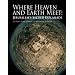 Where Heaven and Earth Meet: Jerusalem's Sacred Esplanade (Jamal and Rania Daniel Series in Contemporary History, Politics, Culture, and Religion of the Levant)