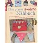 Das etwas andere N�hbuch: Kreative Designs - l�ssi&hellip von Poppy Treffry