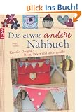 Das etwas andere N�hbuch: Kreative Designs - l�ssig, locker und leicht gen�ht