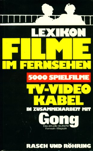 Lexikon TV-Video. 5000 Spielfilme im Fernsehen