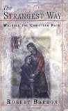The Strangest Way: Walking the Christian Path