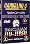 Pedro Carvalho Series 3, Brazilian Jiu-jitsu Instructional DVDs- Escapes & Tournament Strategies