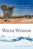 Water Wisdom: Preparing the Groundwork for Cooperative and Sustainable Water Management in the Middle East