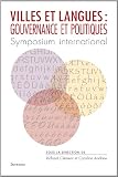 Villes et langues : gouvernance et politiques- Symposium international (French Edition)