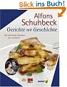 Gerichte mit Geschichte: 100 ber�hmte Klassiker - neu entdeckt