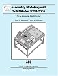 Assembly Modeling with Solidworks, 2004-2005