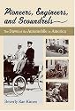 Pioneers, Engineers, And Scoundrels: The Dawn Of The Automobile In America