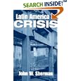Latin America in Crisis by John W. Sherman