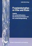 Flusslandschaften an Elbe und Rhein