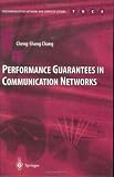 Performance Guarantees in Communication Networks (Telecommunication Networks and Computer Systems)