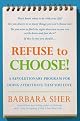 Refuse to Choose!: A Revolutionary Program for Doing Everything That You Love