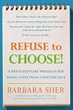 Refuse to Choose!: A Revolutionary Program for Doing Everything That You Love