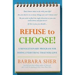 Refuse to Choose!: A Revolutionary Program for Doing Everything That You Love