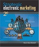 Strategic Electronic Marketing: Managing E-Business