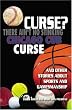 Curse? There Ain't No Stinking Chicago Cub Curse: And Other Stories about Sports and Gamesmanship