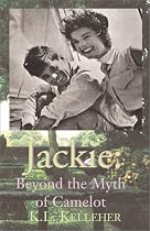 Jackie: Beyond the Myth of Camelot