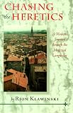 Chasing The Heretics : A Modern Journey Through The Medieval Languedoc